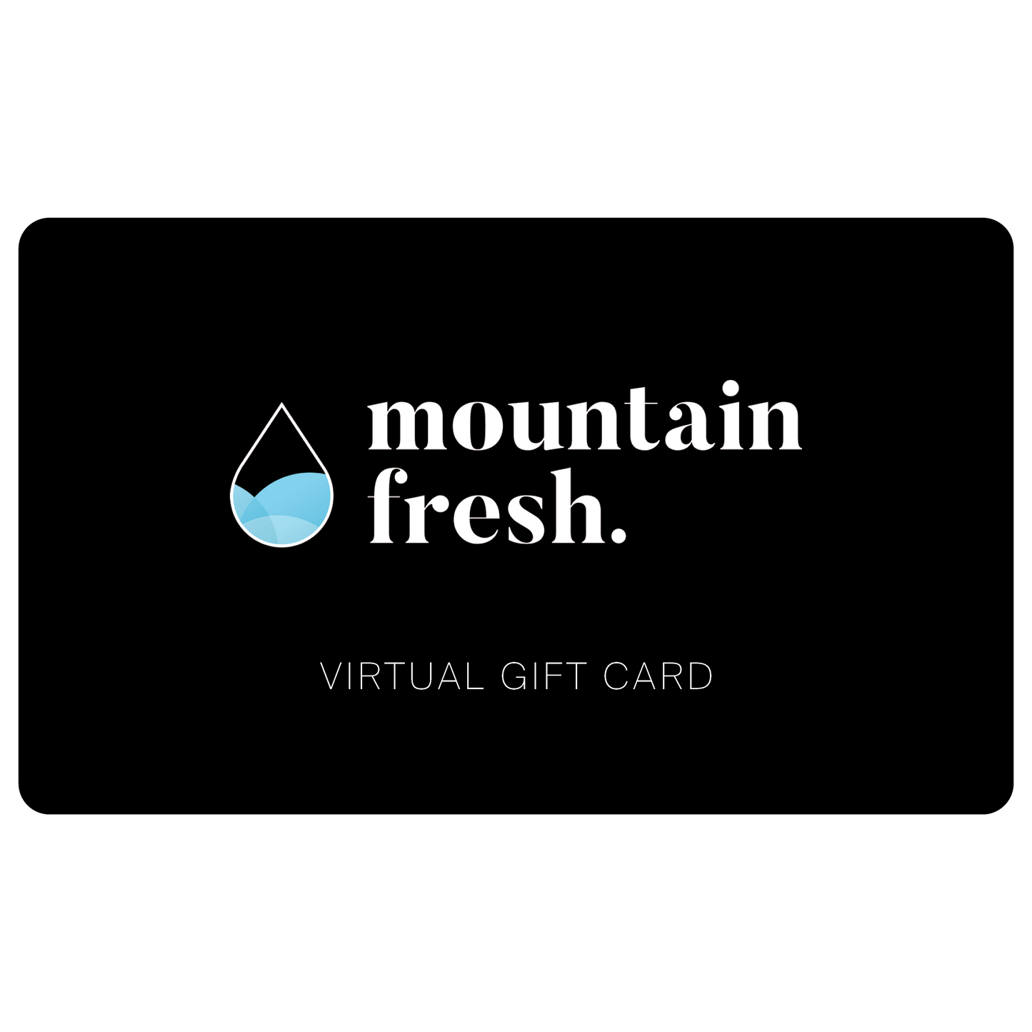 Mountain Fresh Gift Card